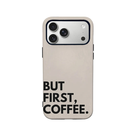About the But First, Coffee Phone Case