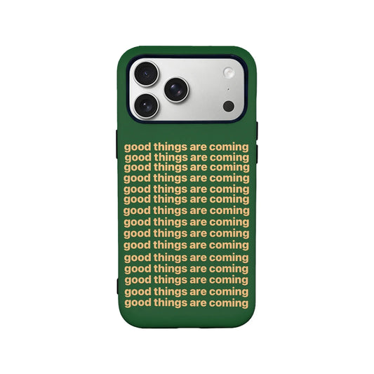 Good Things Are Coming Phone Case - Motivational Green Design