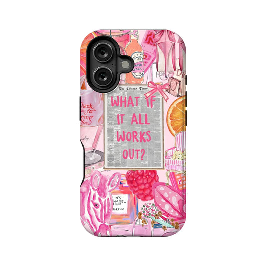 What If It All Works Out Pink Phone Case