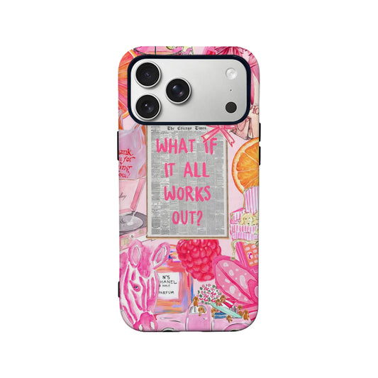 What If It All Works Out Pink Phone Case