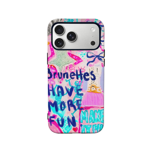Brunettes Have More Fun Phone Case