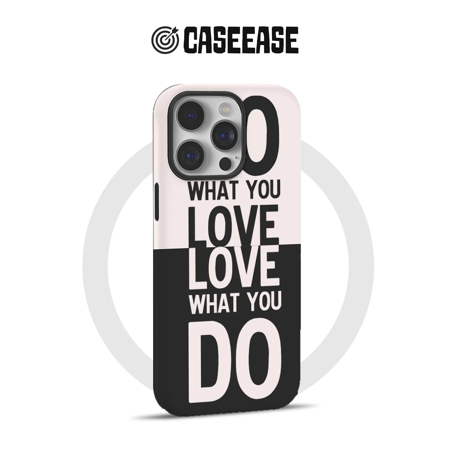  'Do What You Love' Phone Case