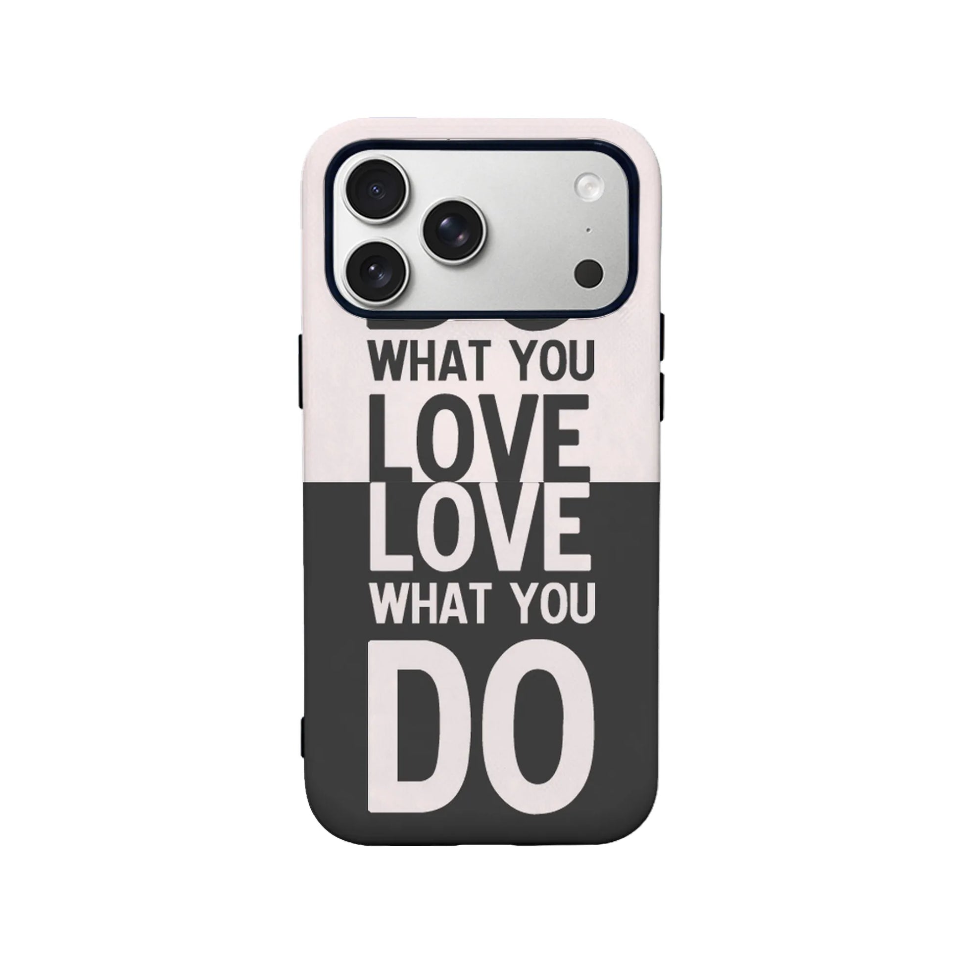  'Do What You Love' Phone Case