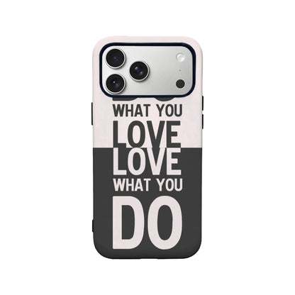  'Do What You Love' Phone Case