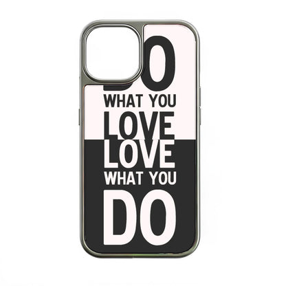 Do What You Love Phone case