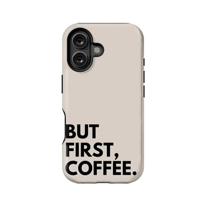 About the But First, Coffee Phone Case