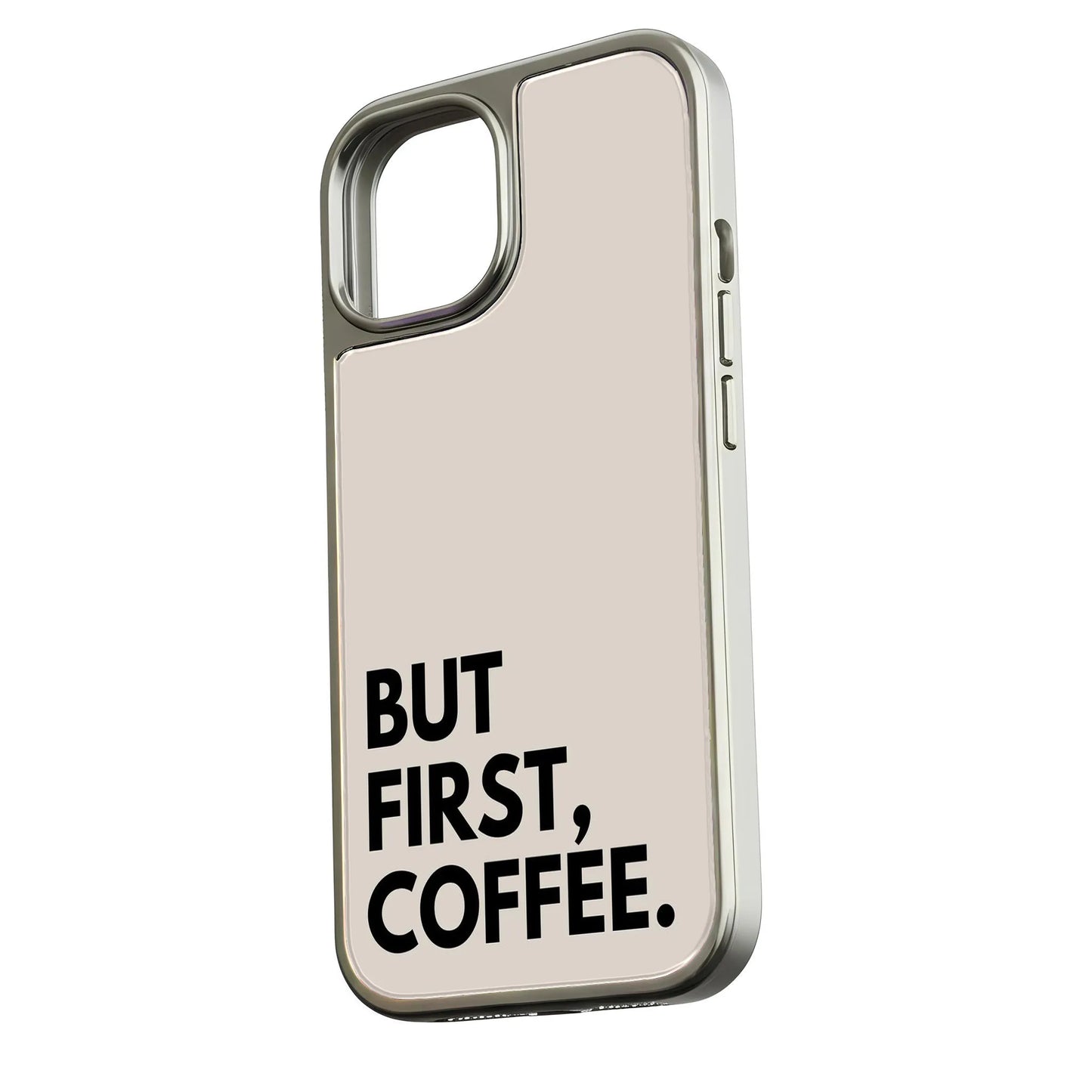 BUT FIRST, COFFEE Phone case