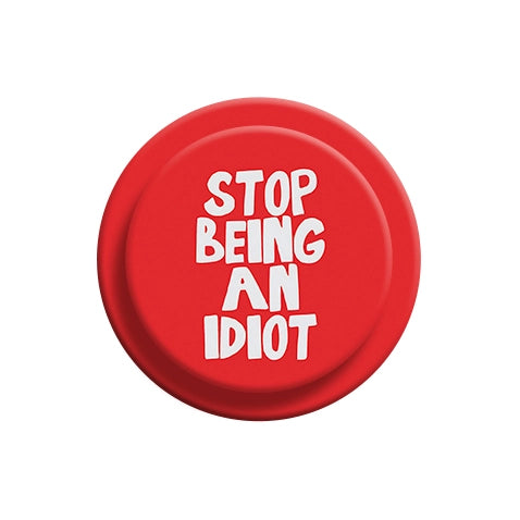Bold "STOP BEING AN IDIOT" Phone Grip & Stand - Funny Red PopSocket Style Holder