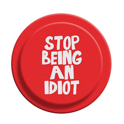 Bold "STOP BEING AN IDIOT" Phone Grip & Stand - Funny Red PopSocket Style Holder